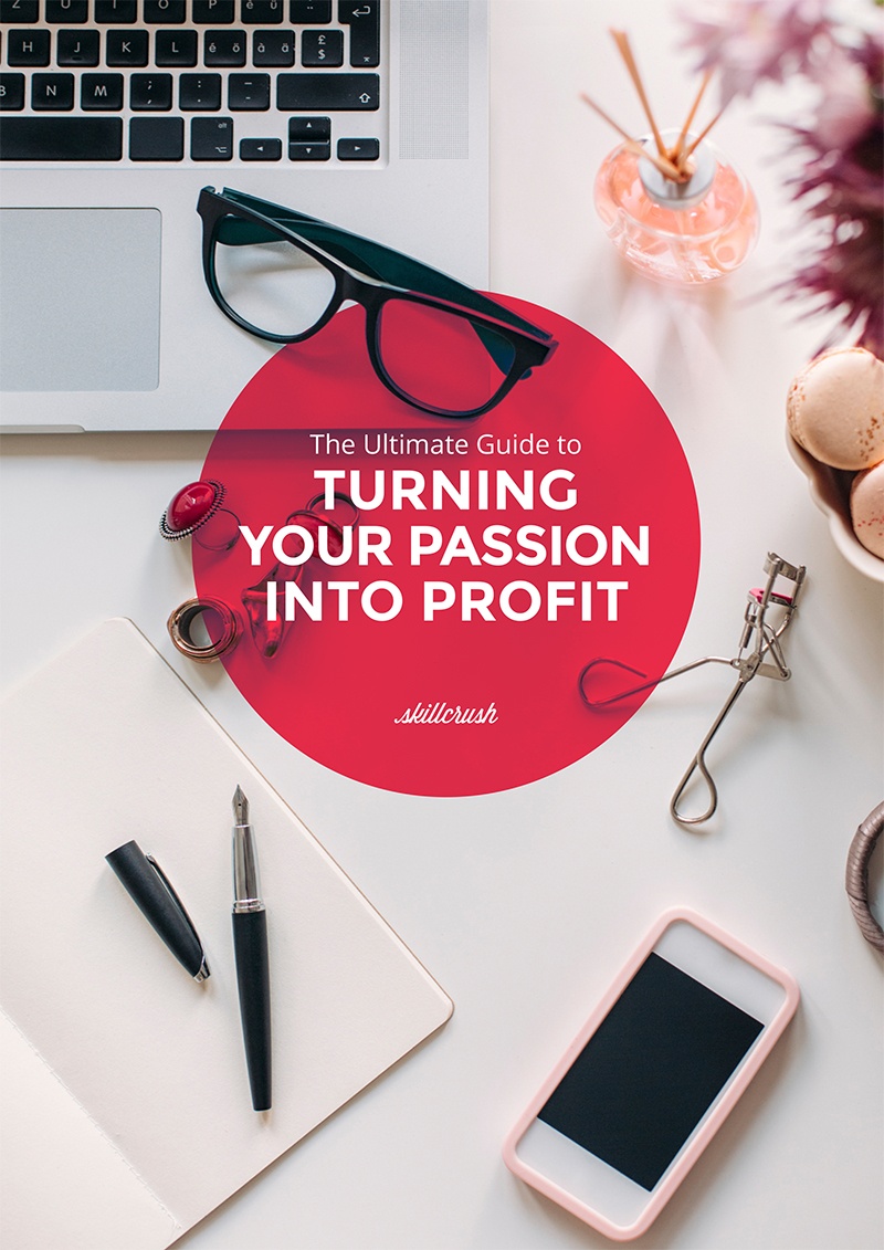 Turn Your Passion Into Profit